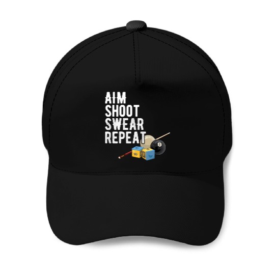 Aim Shoot Swear Repeat - Pool Player - Hall Shark Baseball Caps