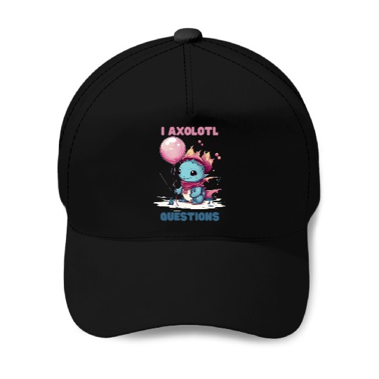 I Axolotl Questions Cute Axolotl Kawaii Baseball Caps