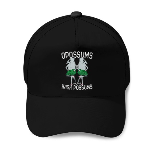 Possum Opossums Are Just Irish Possums St Paddys Baseball Caps