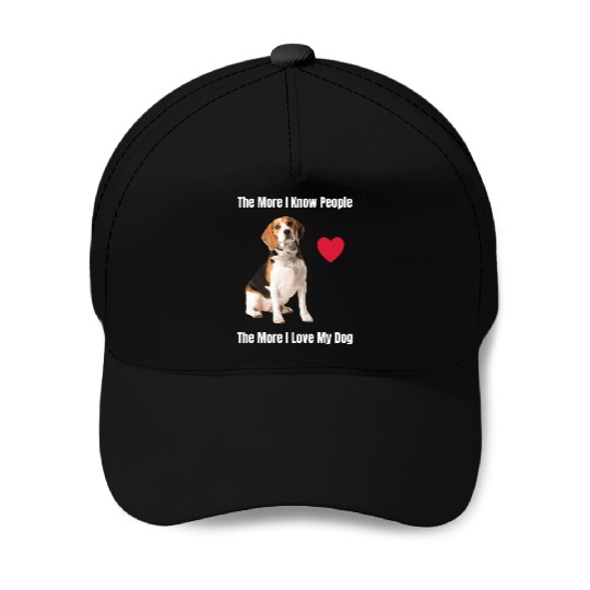 The More I Know People, The More I Love My Beagle Baseball Caps