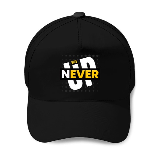 Never Give Up Baseball Caps