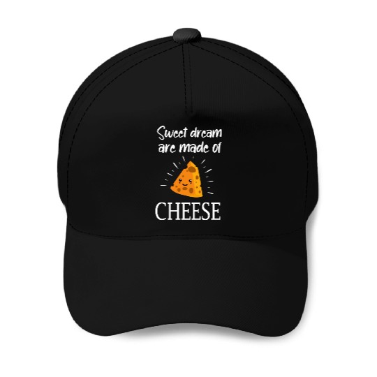 Sweet Dreams Are Made Of Cheese Baseball Caps
