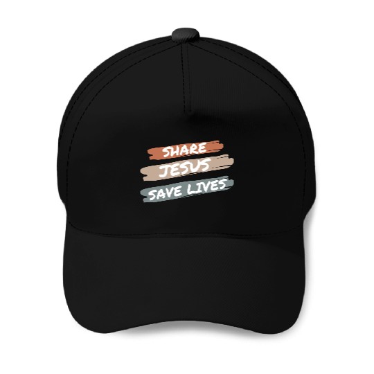 Share Jesus Save Lives Baseball Caps