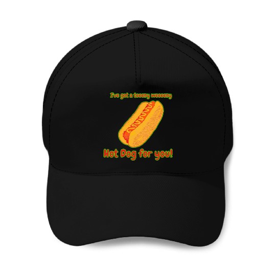I've Got a Hot Dog For You! Baseball Caps