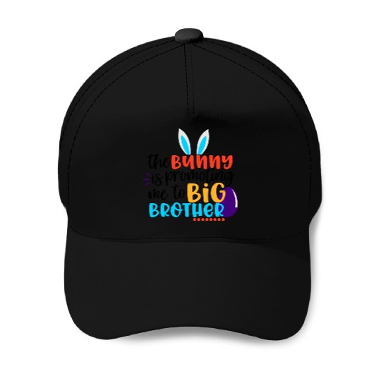 The Bunny Is Promoting Me To Big Brother Baseball Caps