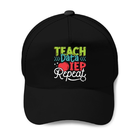 IEP Teach Data IEP Repeat Educator Sped Teacher Baseball Caps