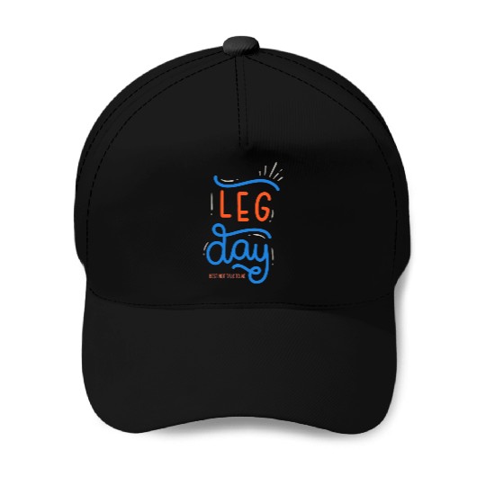 Funny Gym Leg Day Best Not Talk To Me Baseball Caps