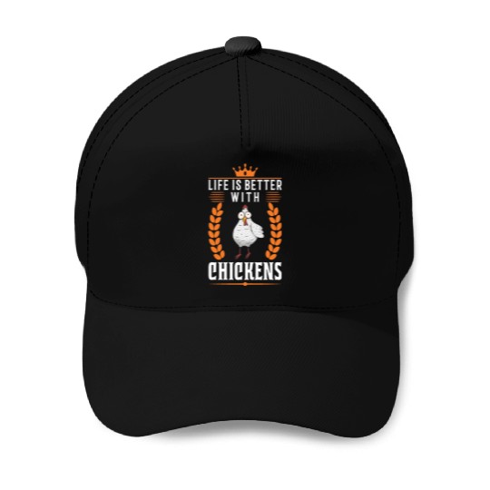 Life Is Better With Chickens Farmer Baseball Caps