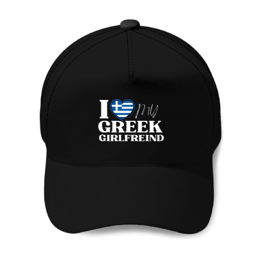 I Love My Greek Girlfriend Multi Nationality Baseball Caps