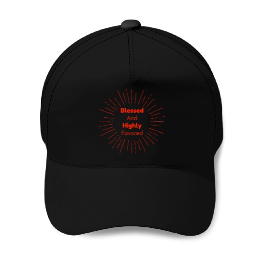 Blessed and Highly Favored Scarlet Baseball Caps