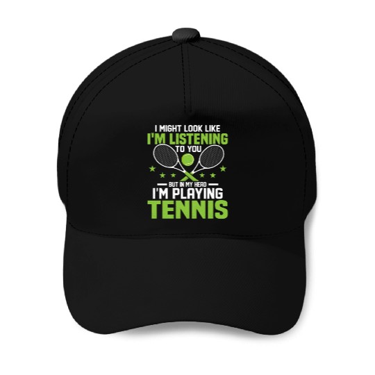 But in My Head I'm Playing Tennis Racket Player Baseball Caps