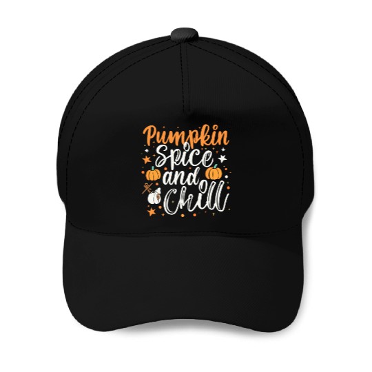 Pumpkin spice and chill halloween gift Baseball Caps