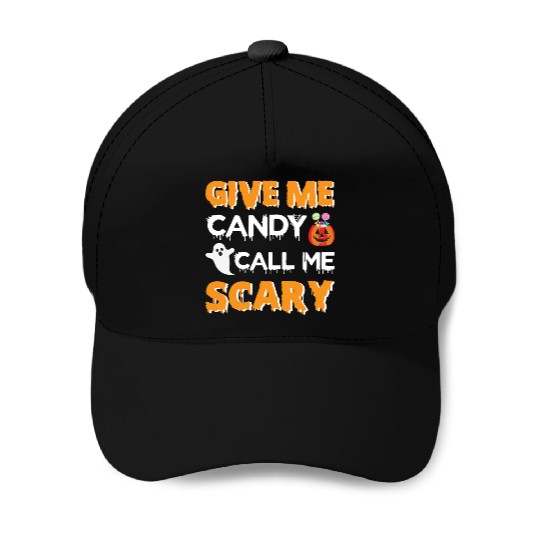 Give Me Candy Call Me Scary Baseball Caps