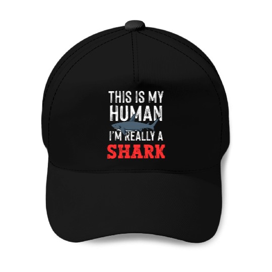 This is My Human Costume Im A Shark Baseball Caps