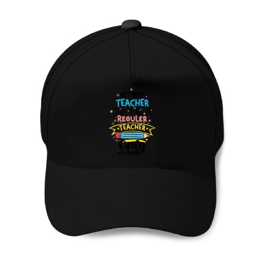 Retired Teacher Just Like A Regular Teacher Baseball Caps