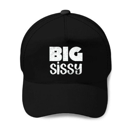 Big Sissy Baseball Caps