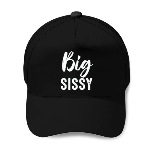 Big Sissy Baseball Caps