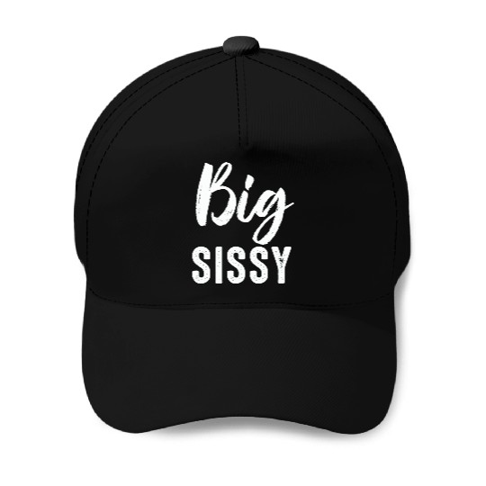 Big Sissy Baseball Caps