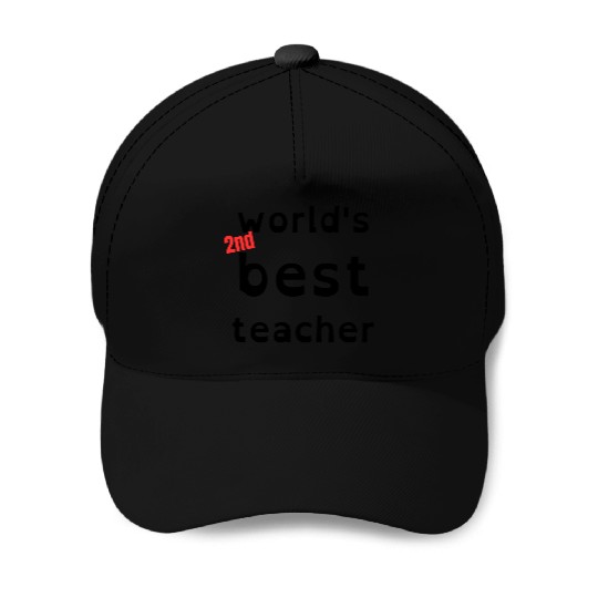 funny gift for teacher, world's 2nd best teacher Baseball Caps