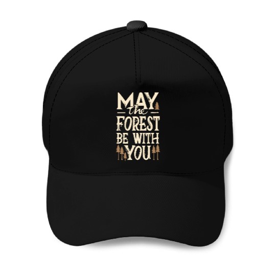May the Forest Be with You Baseball Caps