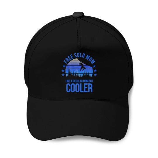 Free Solo Mom Rock Climbing Climber Fan Mothers Baseball Caps