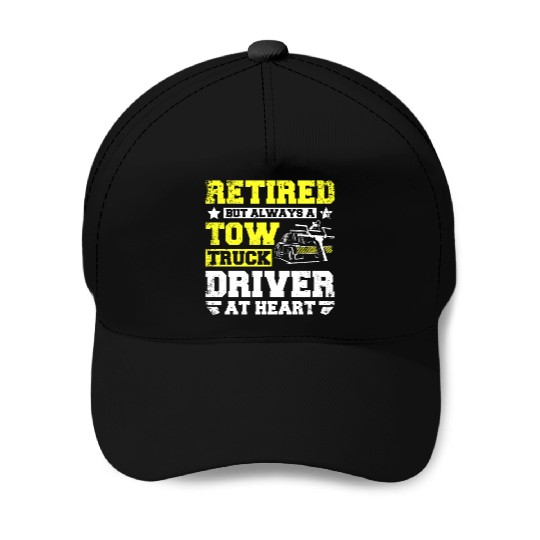 Retired but always a tow truck driver at heart Baseball Caps