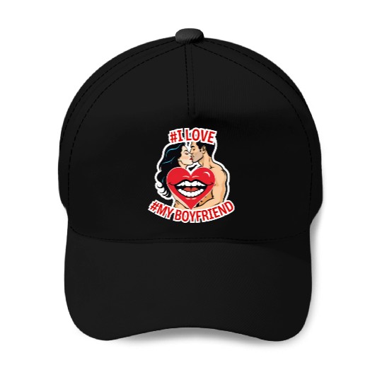 #I love my Boyfriend Baseball Caps