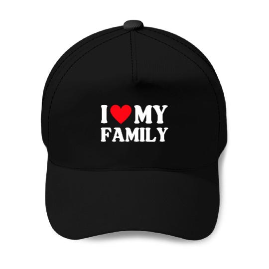 I Love My Family Women Men Saying Baseball Caps