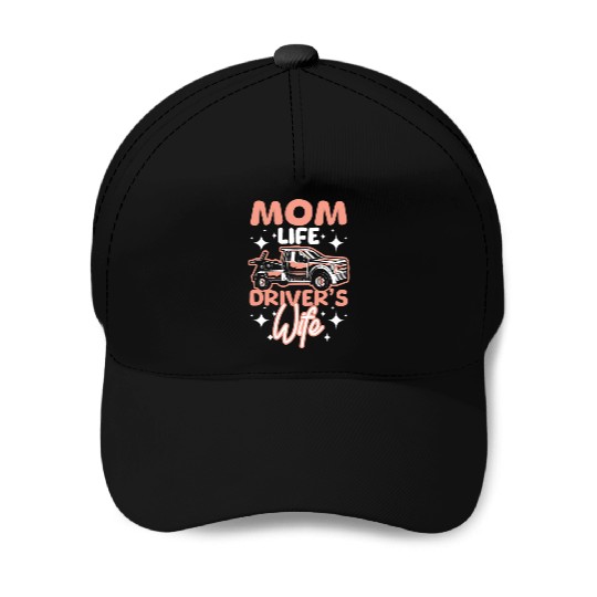 Mothers day Mom life drivers wife Tow truck driver Baseball Caps