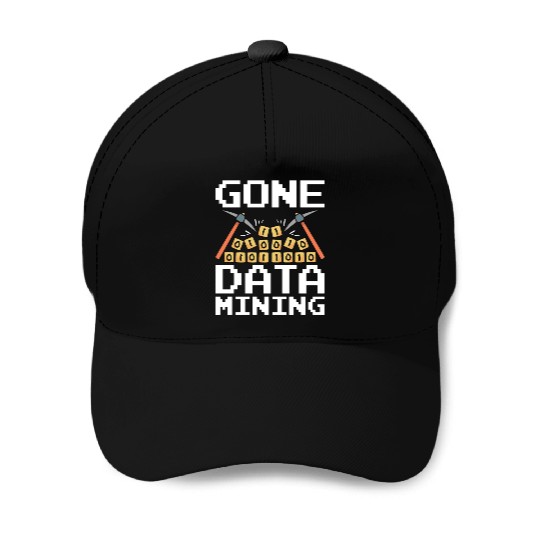 Data Mining Gone Data Mining Computer Engineering Baseball Caps