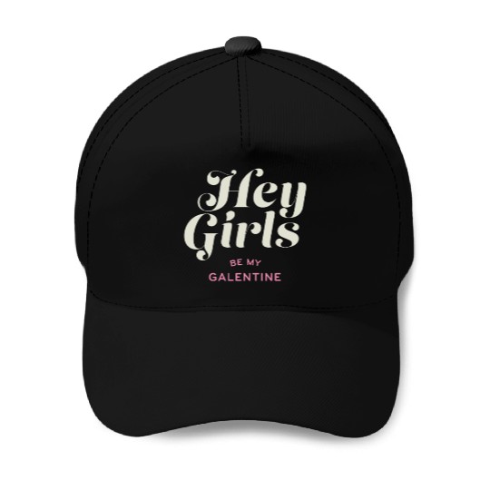 Be My Galentine. Galentine's Day Baseball Caps