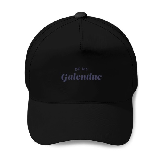Be My Galentine. Galentine's Day Baseball Caps