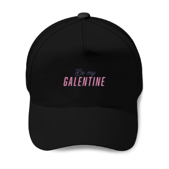 Be My Galentine. Galentine's Day Baseball Caps