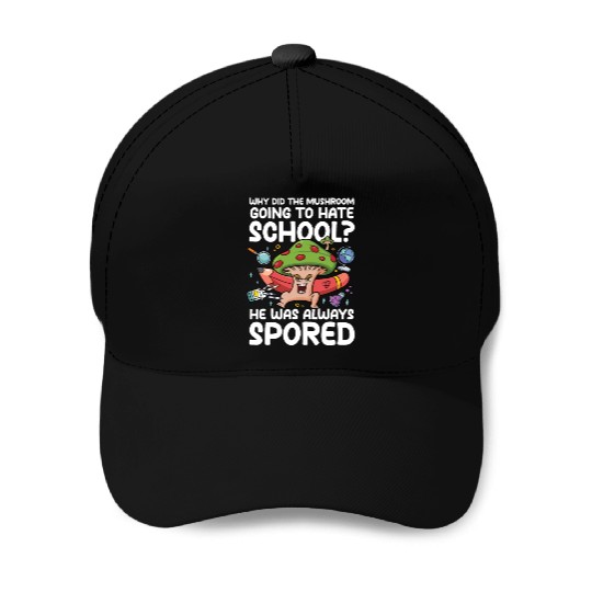 Mushroom Going To Hate School He Was Spored Baseball Caps