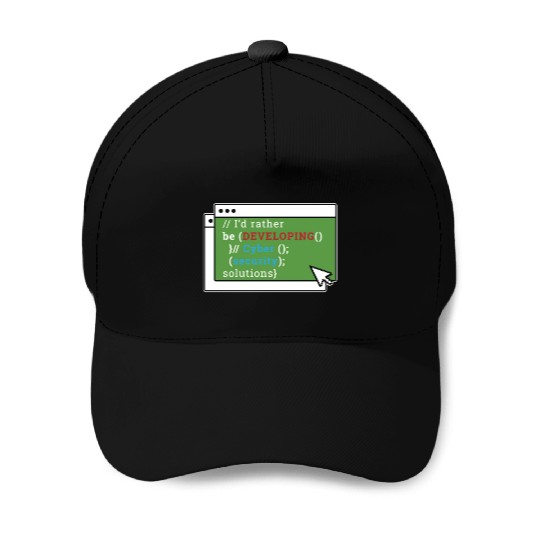 Cybersecurity I'd Rather Be Developing Programmer Baseball Caps