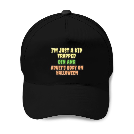 i'm just a kid trapped in an adult's body Baseball Caps