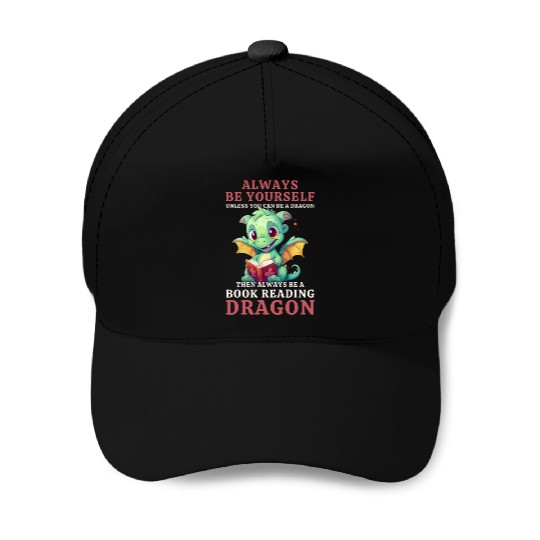 "Always Be Yourself" - Book Reading Green Dragon Baseball Caps