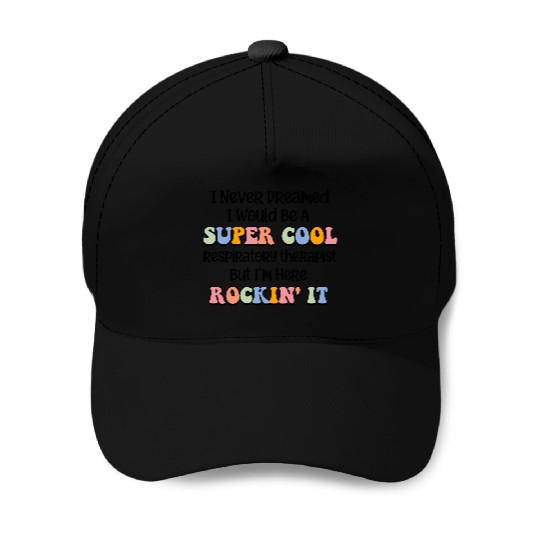 I Never Dreamed i Would Be A Super Cool Baseball Caps