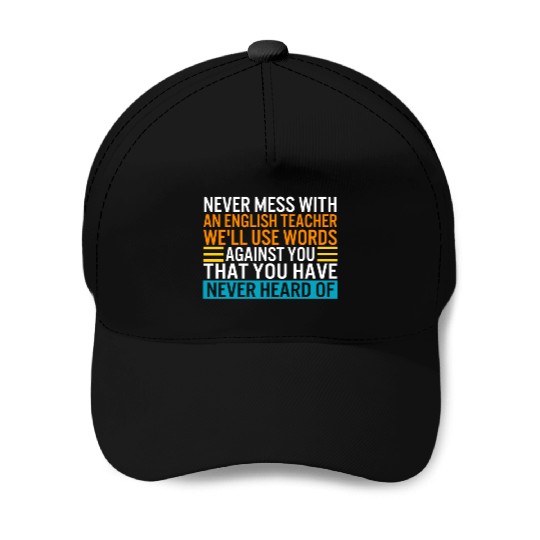 Teacher Baseball Caps, Never Mess With An English Teacher