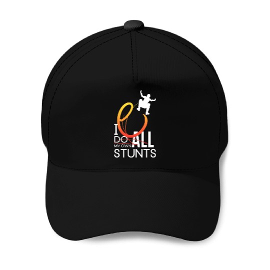 "I Do My Own Stunts" Daredevil Design Baseball Caps