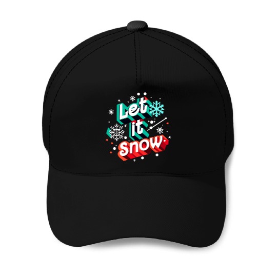 Let it Snow. Baseball Caps
