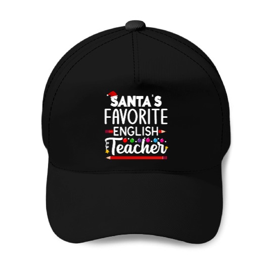Santa s Favorite English Teacher School Christmas Baseball Caps