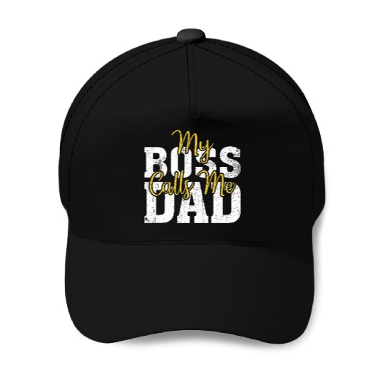 My Boss Calls Me Dad Baseball Caps