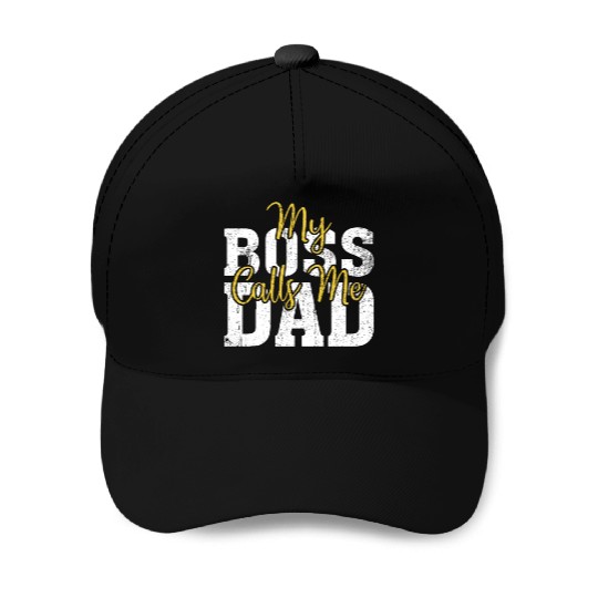 My Boss Calls Me Dad Baseball Caps