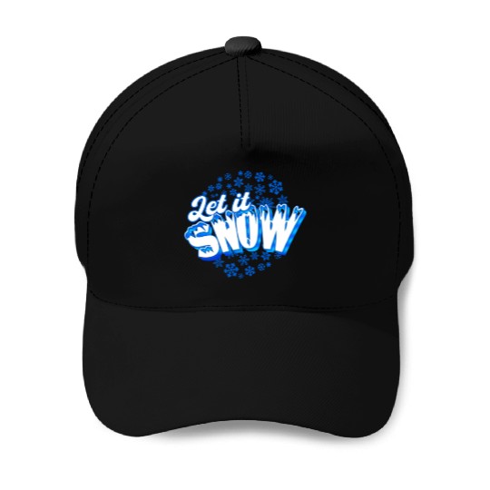 Let it Snow - Snow Baseball Caps