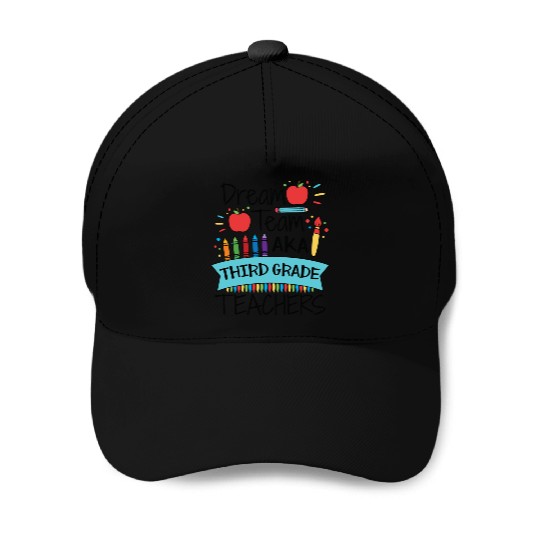 Dream Team Aka Third Grade Teachers Back To School Baseball Caps