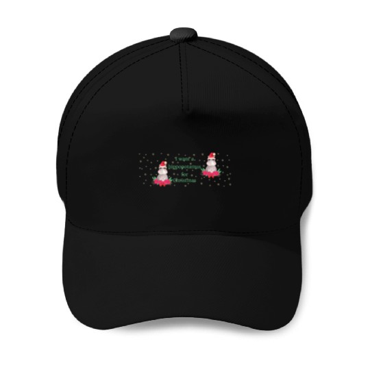 I Want a Hippopotamus for Christmas Baseball Caps