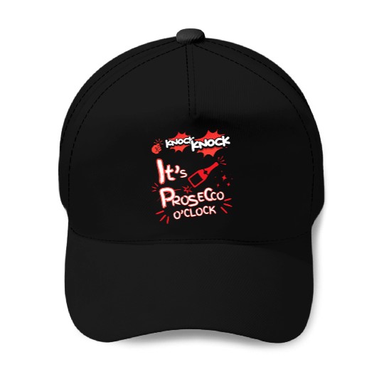 Knock Knock It's Prosecco O'Clock Champagne Italia Baseball Caps