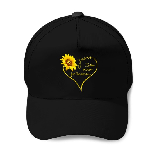 Sunflower Jesus Is The Reason For The Season Baseball Caps
