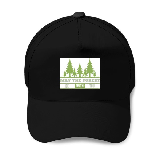 May The Forest Be With You Baseball Caps